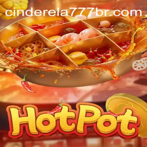 Exploring the Thrills of Hotpot: Cinderela777 Oficial Slots Brasil #1